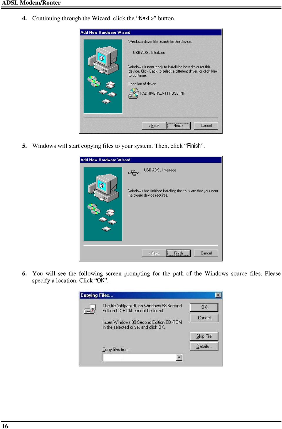 Windows will start copying files to your system. Then, click Finish.