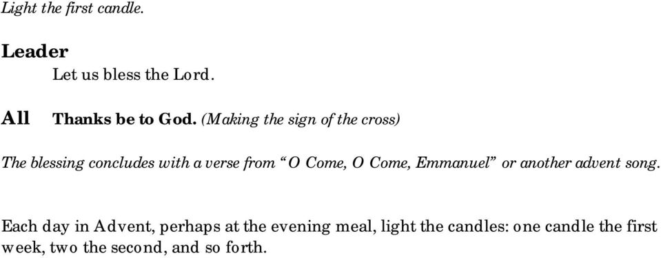 Come, O Come, Emmanuel or another advent song.