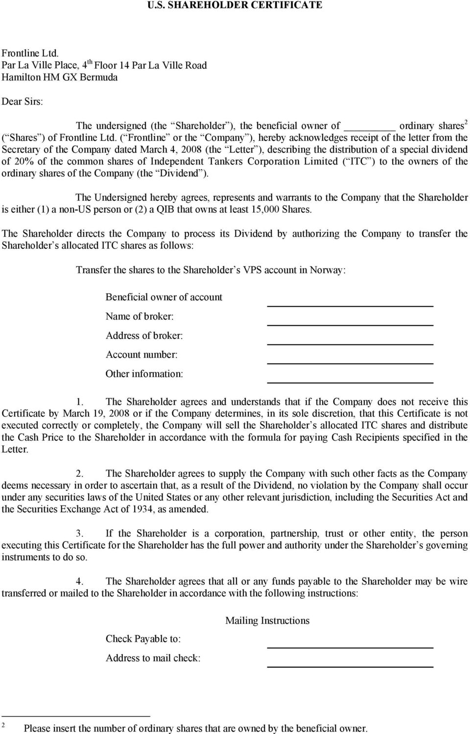 ( Frontline or the Company ), hereby acknowledges receipt of the letter from the Secretary of the Company dated March 4, 2008 (the Letter ), describing the distribution of a special dividend of 20%