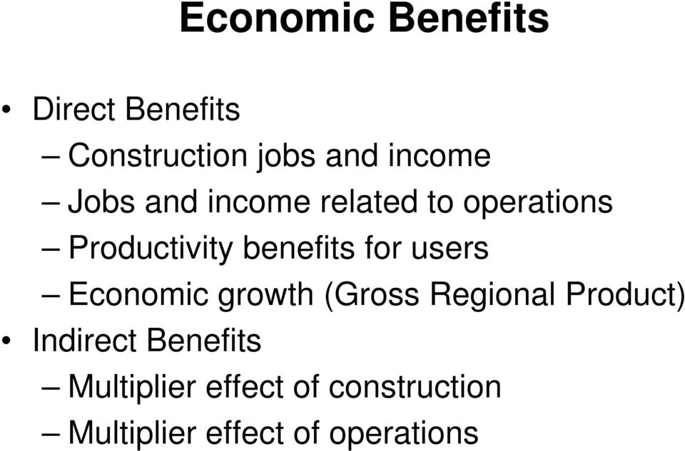 users Economic growth (Gross Regional Product) Indirect Benefits