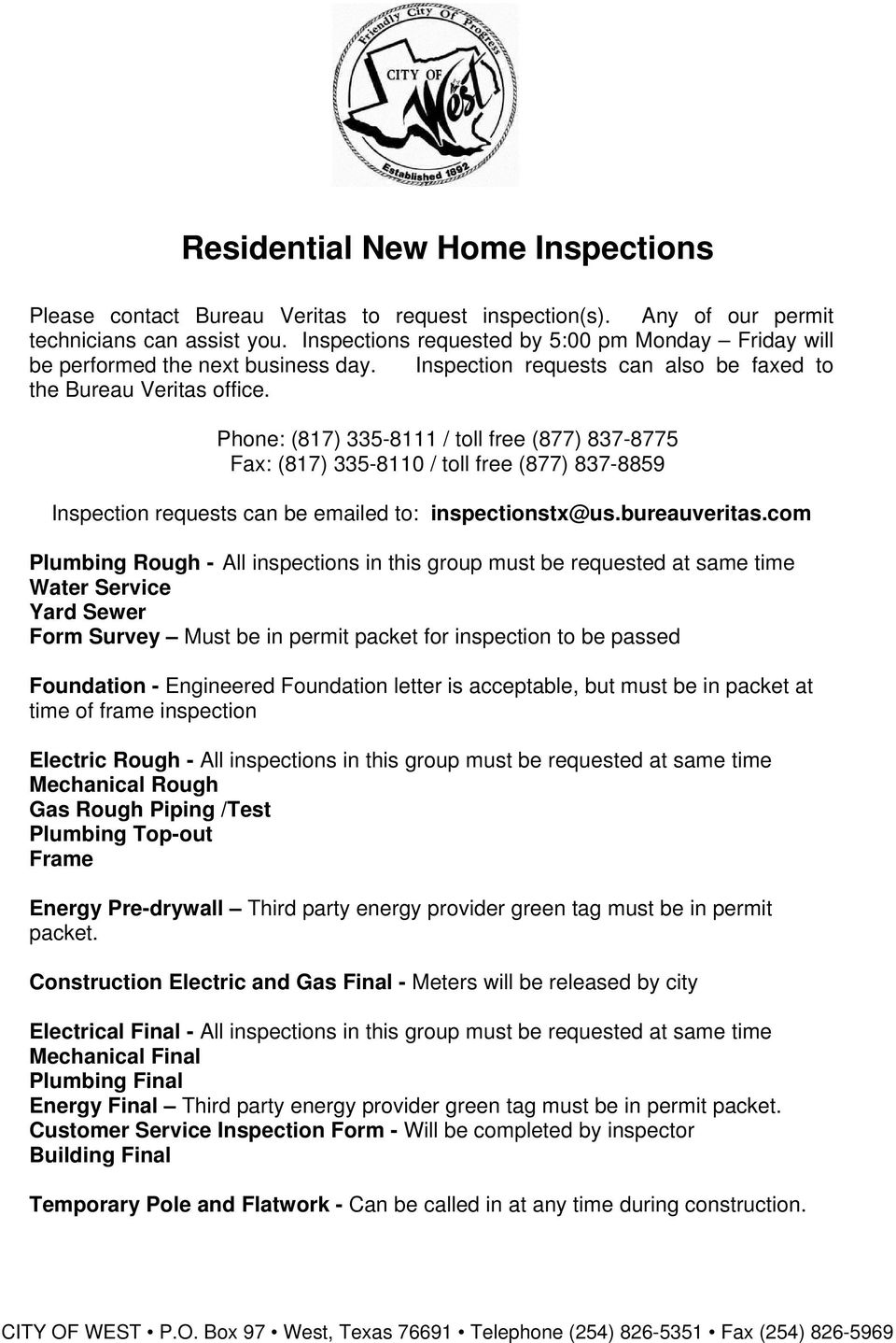 Phone: (817) 335-8111 / toll free (877) 837-8775 Fax: (817) 335-8110 / toll free (877) 837-8859 Inspection requests can be emailed to: inspectionstx@us.bureauveritas.