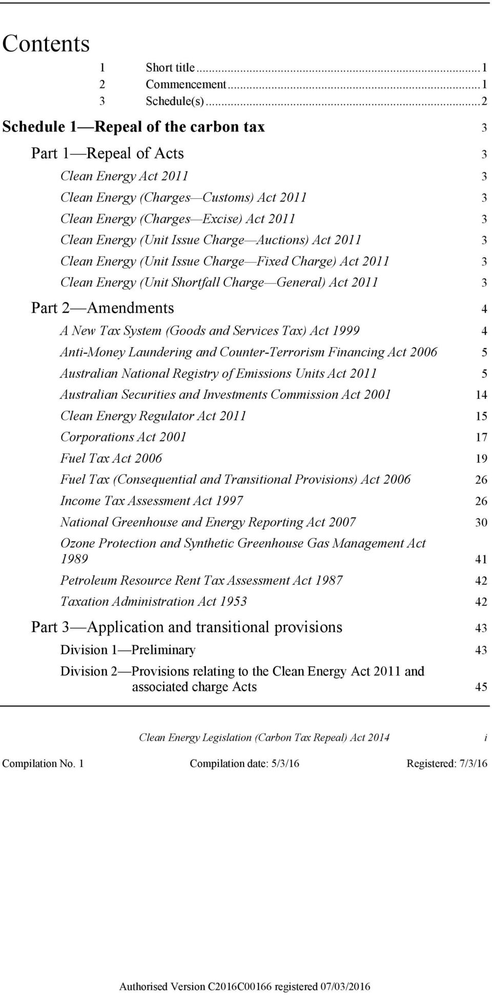 Charge Auctions) Act 2011 3 Clean Energy (Unit Issue Charge Fixed Charge) Act 2011 3 Clean Energy (Unit Shortfall Charge General) Act 2011 3 Part 2 Amendments 4 A New Tax System (Goods and Services