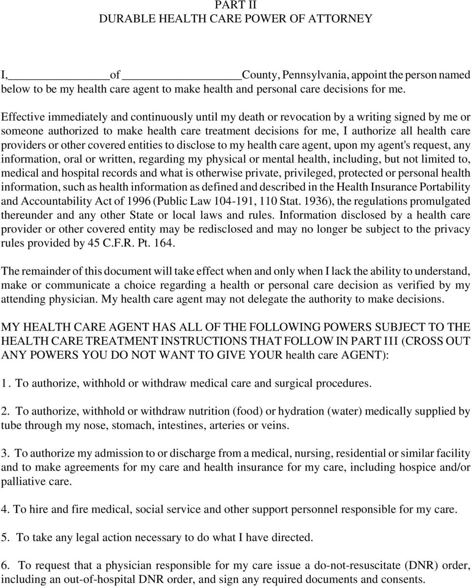 providers or other covered entities to disclose to my health care agent, upon my agent's request, any information, oral or written, regarding my physical or mental health, including, but not limited