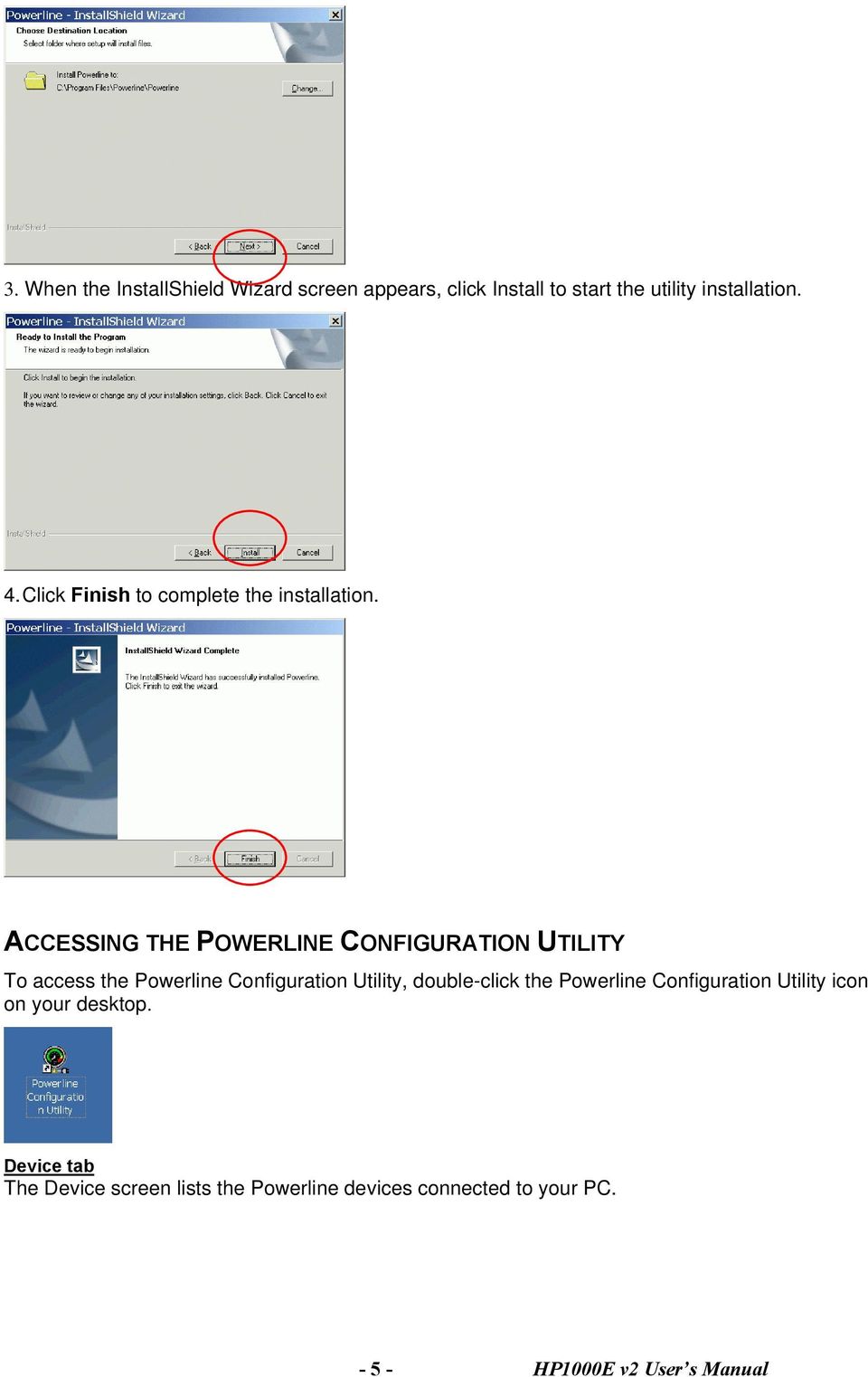 ACCESSING THE POWERLINE CONFIGURATION UTILITY To access the Powerline Configuration Utility,