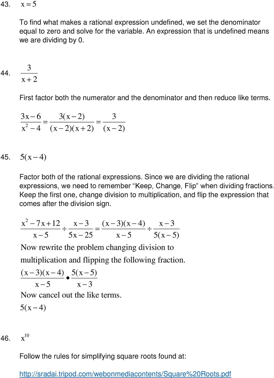 Since we are dividing the rational epressions, we need to remember Keep, Change, Flip when dividing fractions.