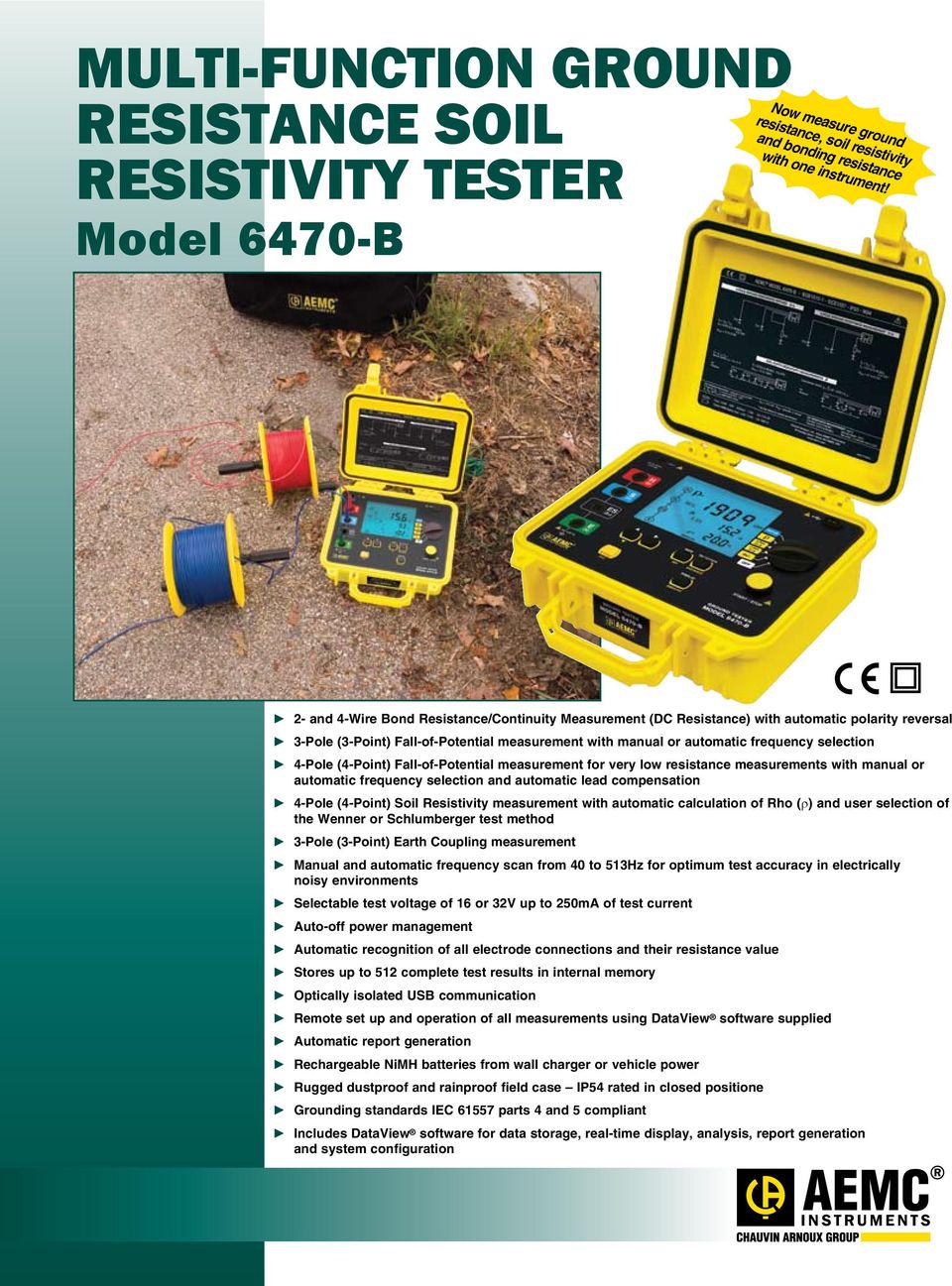 4-Pole (4-Point) Fall-of-Potential measurement for very low resistance measurements with manual or automatic frequency selection and automatic lead compensation 4-Pole (4-Point) Soil Resistivity