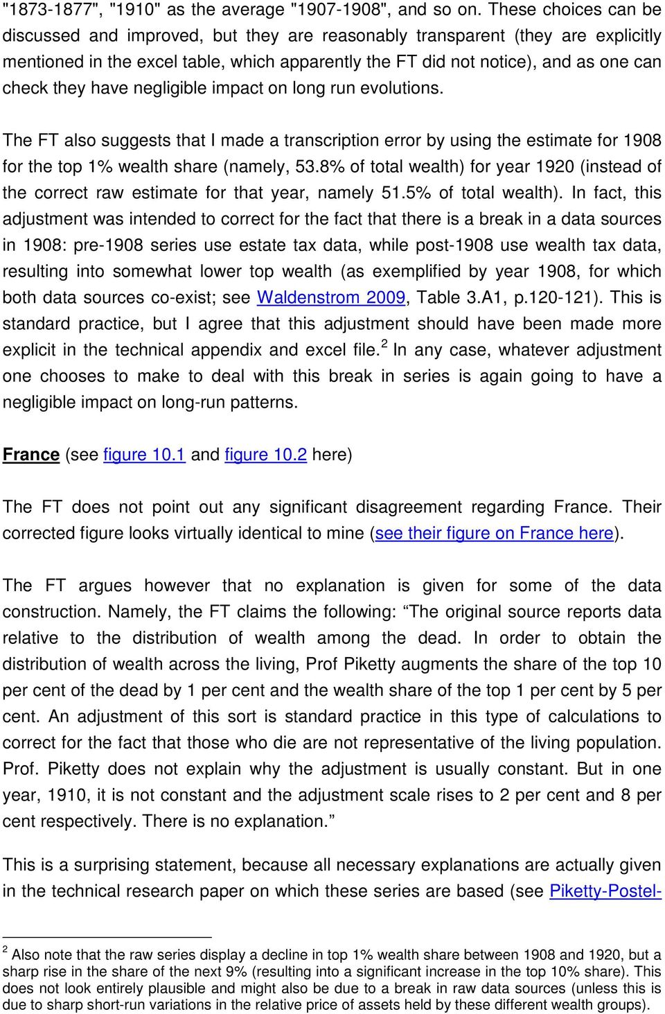 have negligible impact on long run evolutions. The FT also suggests that I made a transcription error by using the estimate for 1908 for the top 1% wealth share (namely, 53.