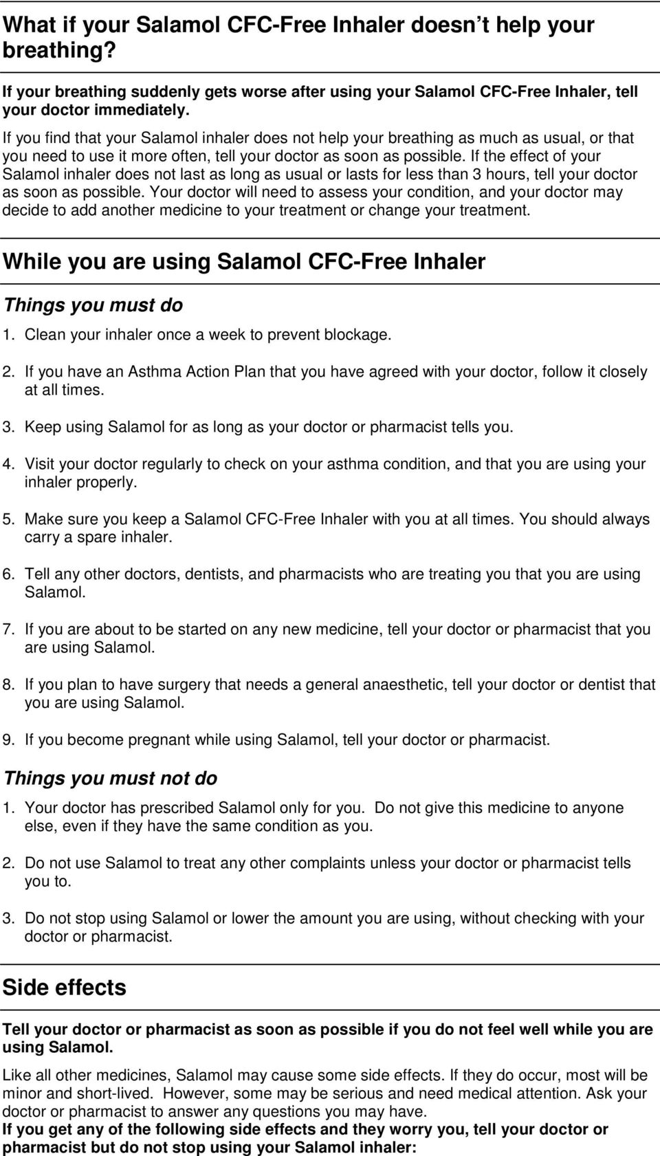 If the effect of your Salamol inhaler does not last as long as usual or lasts for less than 3 hours, tell your doctor as soon as possible.