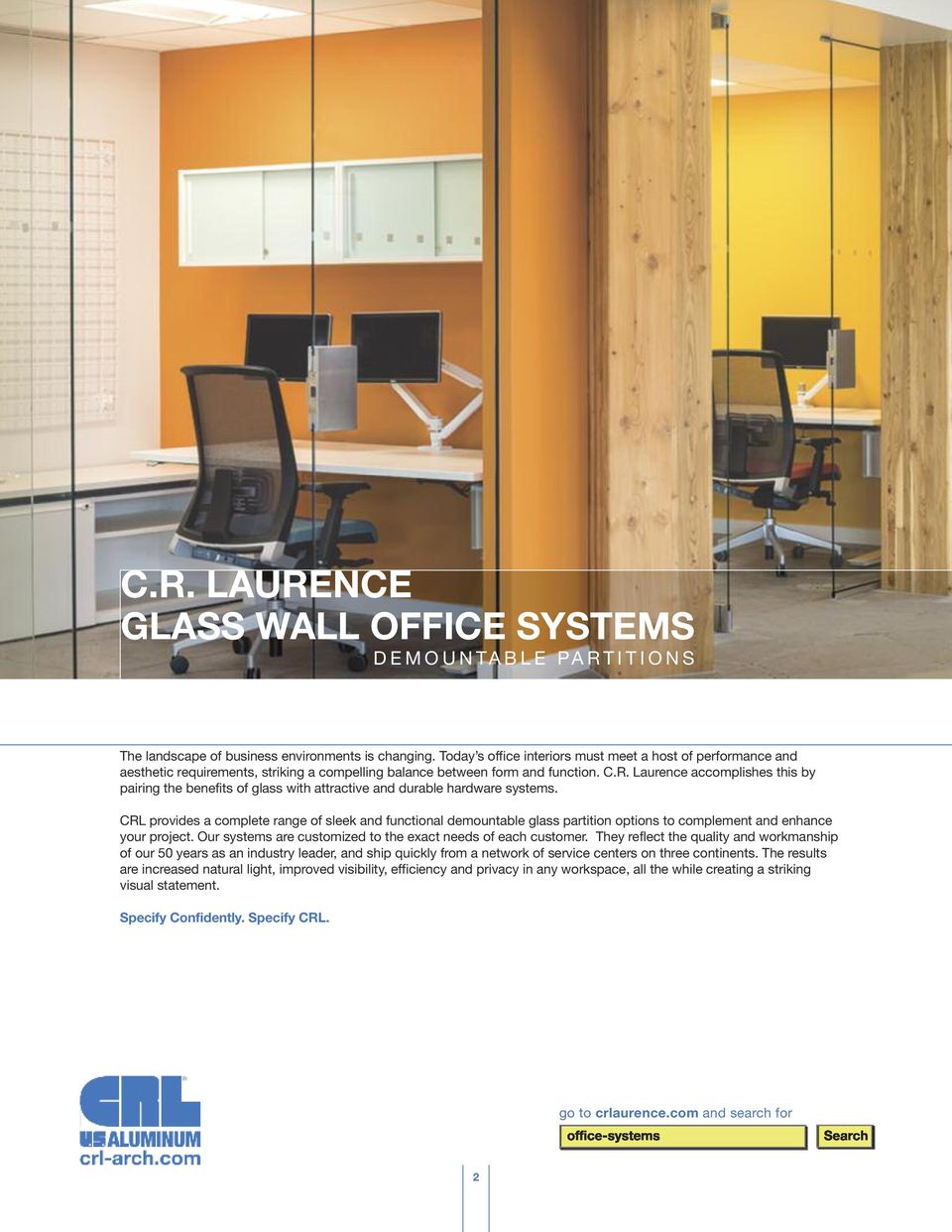 Laurence accomplishes this by pairing the benefits of glass with attractive and durable hardware systems.