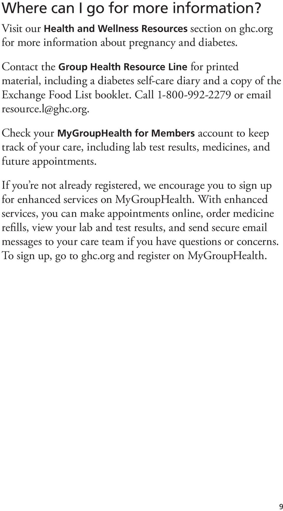 Check your MyGroupHealth for Members account to keep track of your care, including lab test results, medicines, and future appointments.