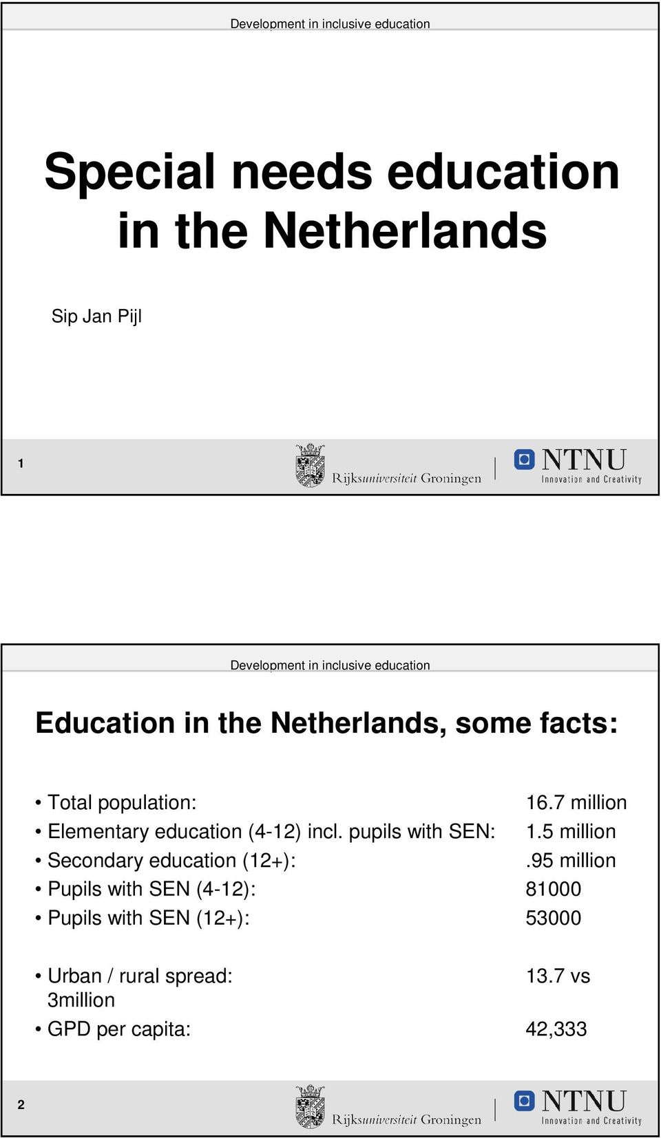 pupils with SEN: 1.5 million Secondary education (12+):.