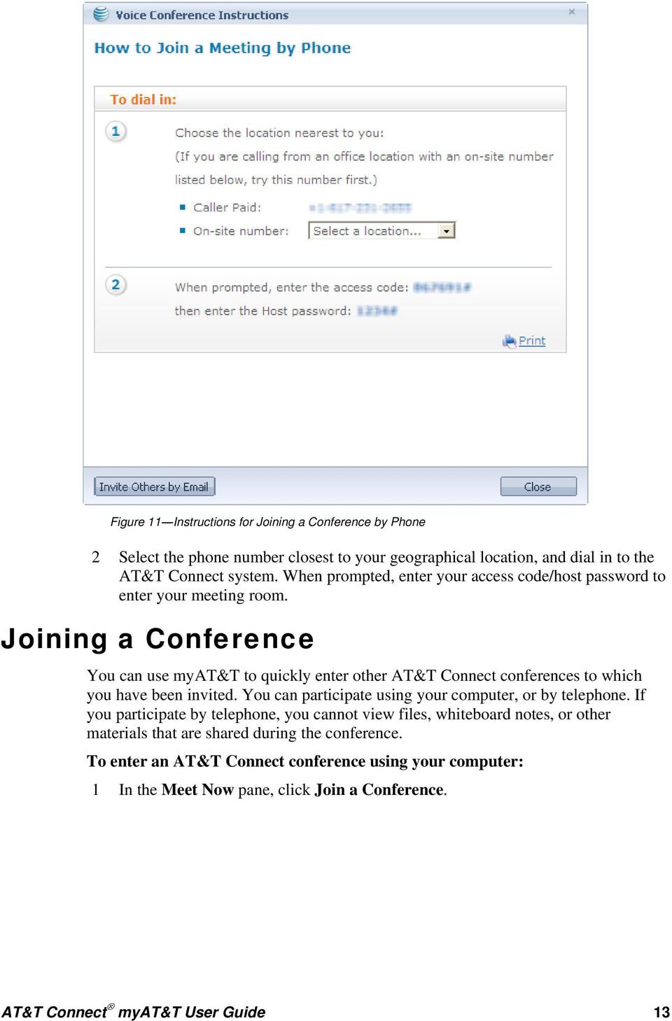 Joining a Conference You can use myat&t to quickly enter other AT&T Connect conferences to which you have been invited.