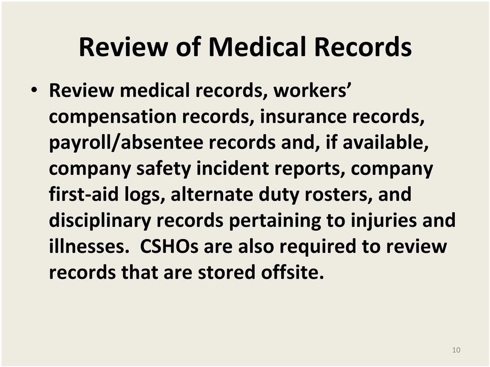 reports, company first aid logs, alternate duty rosters, and disciplinary records