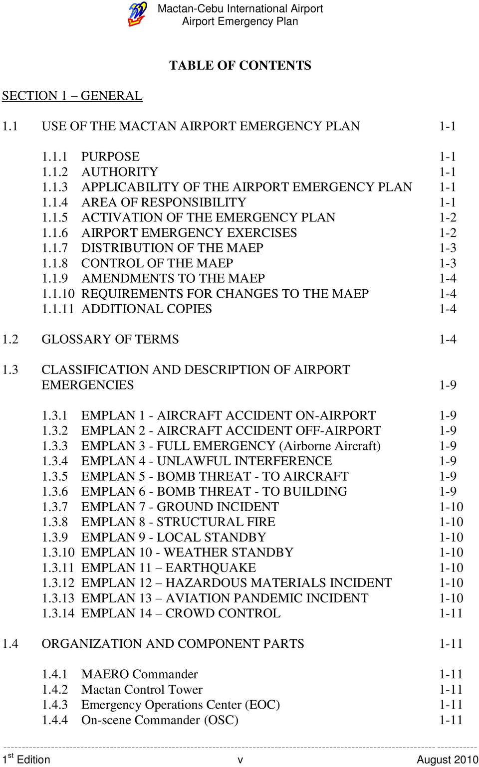 1.11 ADDITIONAL COPIES 1-4 1.2 GLOSSARY OF TERMS 1-4 1.3 CLASSIFICATION AND DESCRIPTION OF AIRPORT EMERGENCIES 1-9 1.3.1 EMPLAN 1 - AIRCRAFT ACCIDENT ON-AIRPORT 1-9 1.3.2 EMPLAN 2 - AIRCRAFT ACCIDENT OFF-AIRPORT 1-9 1.