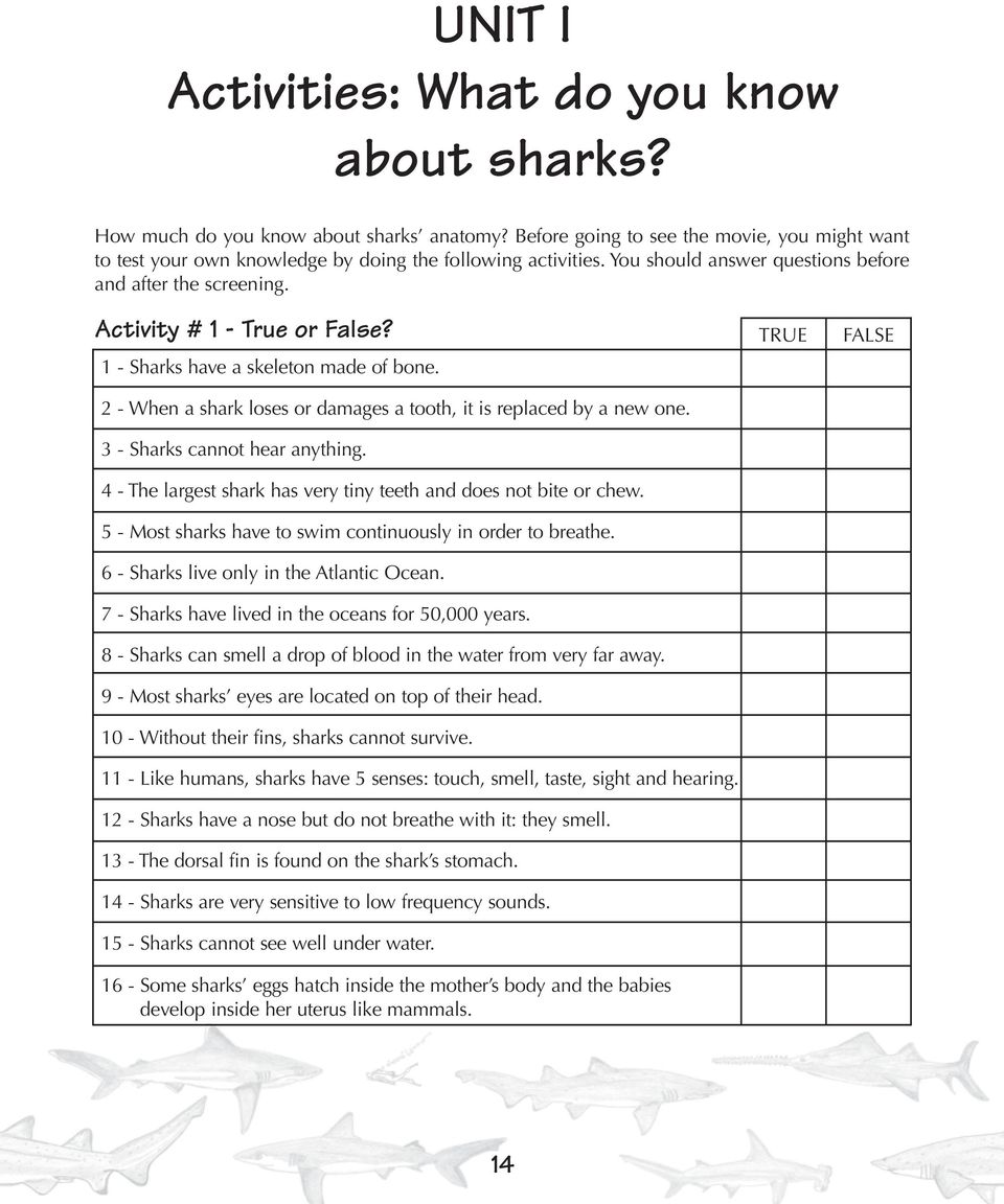 2 - When a shark loses or damages a tooth, it is replaced by a new one. 3 - Sharks cannot hear anything. 4 - The largest shark has very tiny teeth and does not bite or chew.