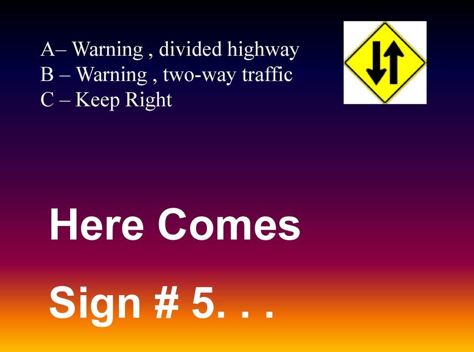 two-way traffic C Keep