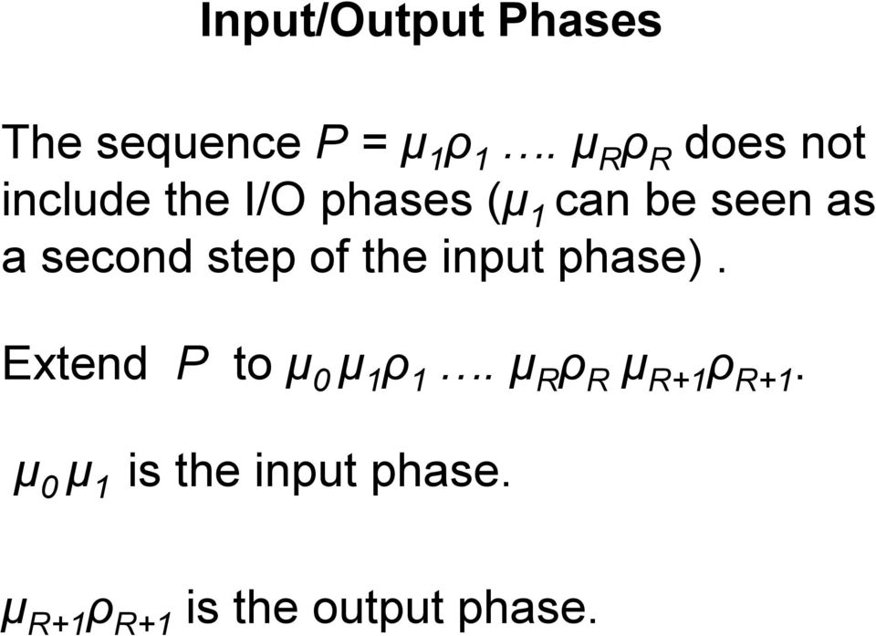 second step of the input phase). Extend P to μ 0 μ 1 ρ 1.