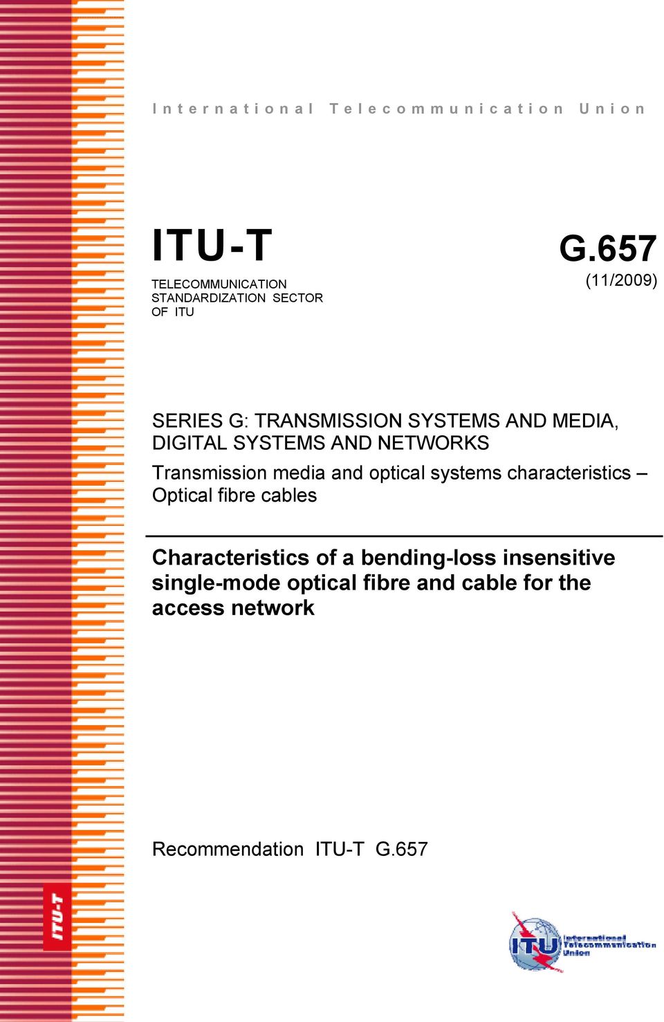 MEDIA, DIGITAL SYSTEMS AND NETWORKS Transmission media and optical systems characteristics