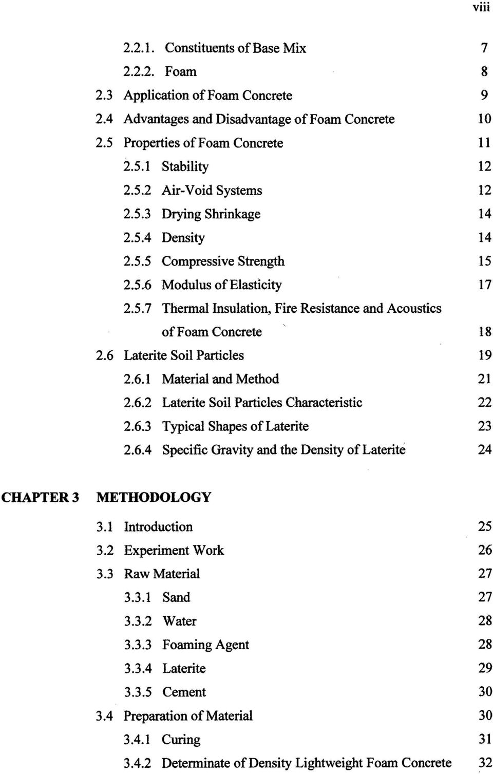 6 Laterite Soil Particles 19 2.6.1 Material and Method 21 2.6.2 Laterite Soil Particles Characteristic 22 2.6.3 Typical Shapes of Laterite 23 2.6.4 Specific Gravity and the Density of Laterite 24 CHAPTER 3 METHODOLOGY 3.