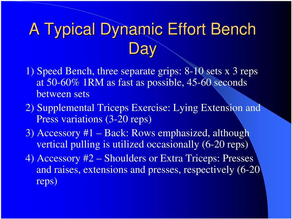 variations (3-20 reps) 3) Accessory #1 Back: Rows emphasized, although vertical pulling is utilized occasionally
