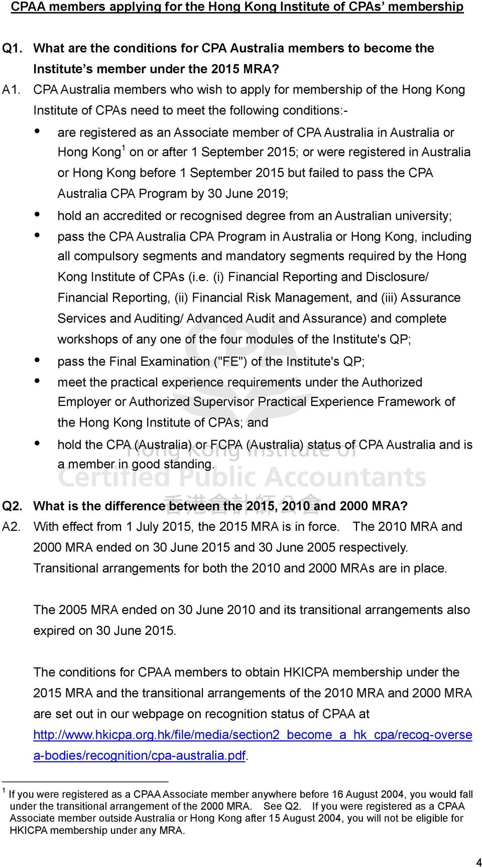 or Hong Kong 1 on or after 1 September 2015; or were registered in Australia or Hong Kong before 1 September 2015 but failed to pass the CPA Australia CPA Program by 30 June 2019; hold an accredited
