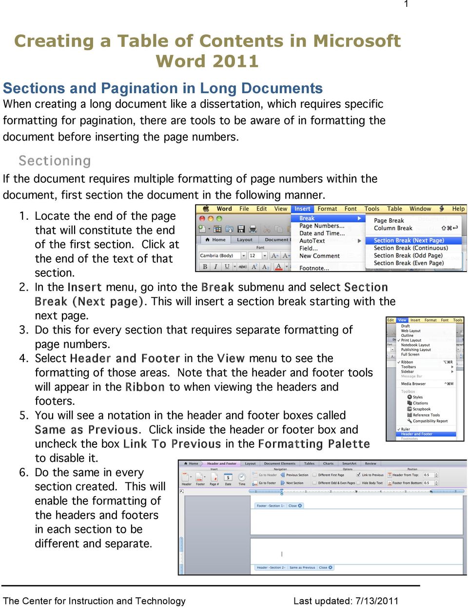 Sectioning If the document requires multiple formatting of page numbers within the document, first section the document in the following manner. 1.