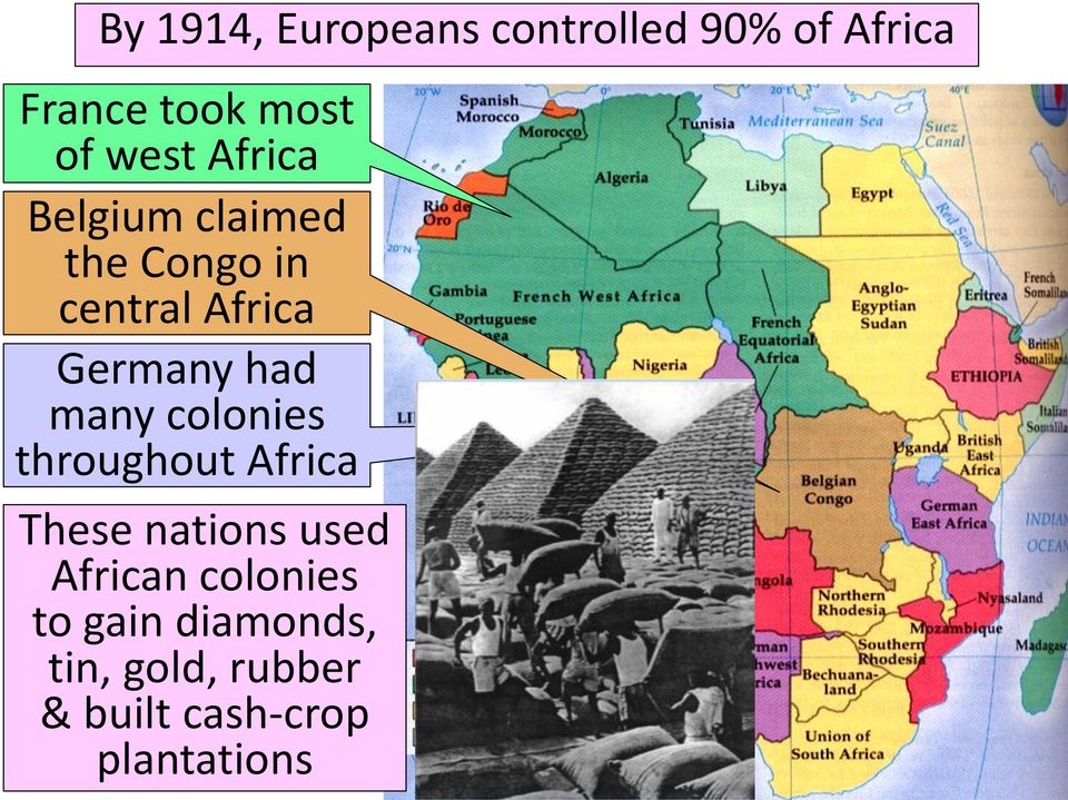had many colonies throughout Africa These nations used African