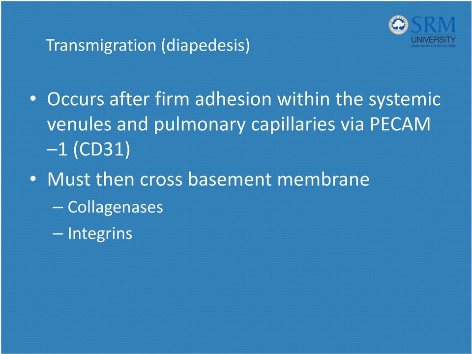 pulmonary capillaries via PECAM 1 (CD31) Must
