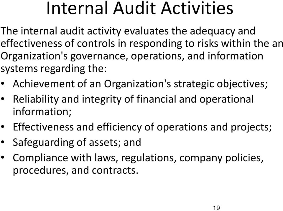 Organization's strategic objectives; Reliability and integrity of financial and operational information; Effectiveness and