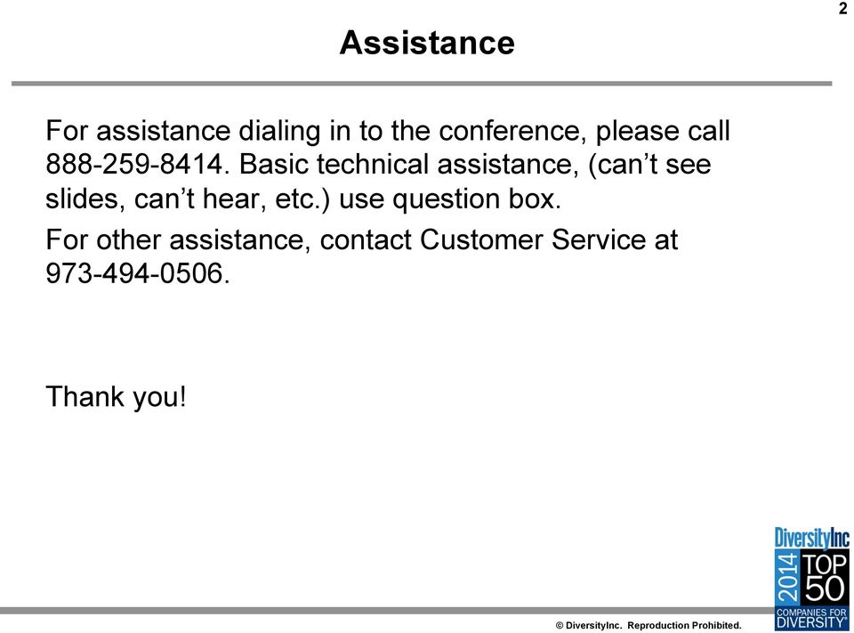 Basic technical assistance, (can t see slides, can t hear, etc.