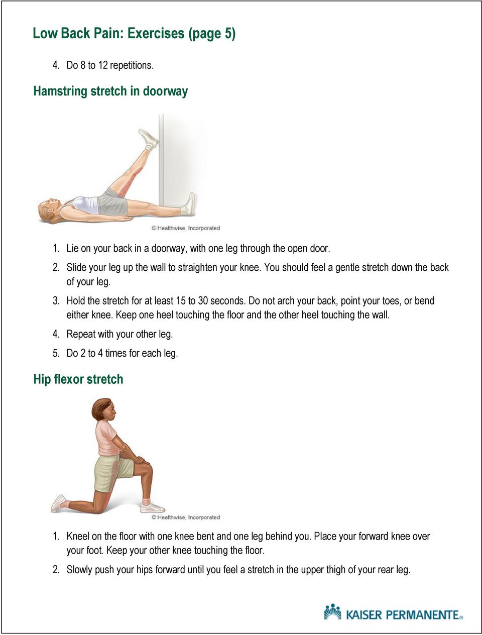 Do not arch your back, point your toes, or bend either knee. Keep one heel touching the floor and the other heel touching the wall. 4. Repeat with your other leg. 5. Do 2 to 4 times for each leg.