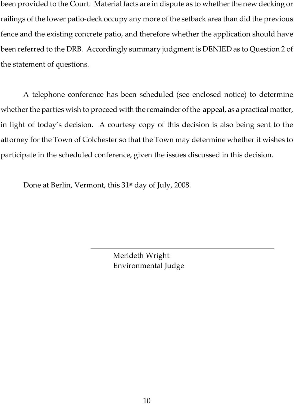 therefore whether the application should have been referred to the DRB. Accordingly summary judgment is DENIED as to Question 2 of the statement of questions.