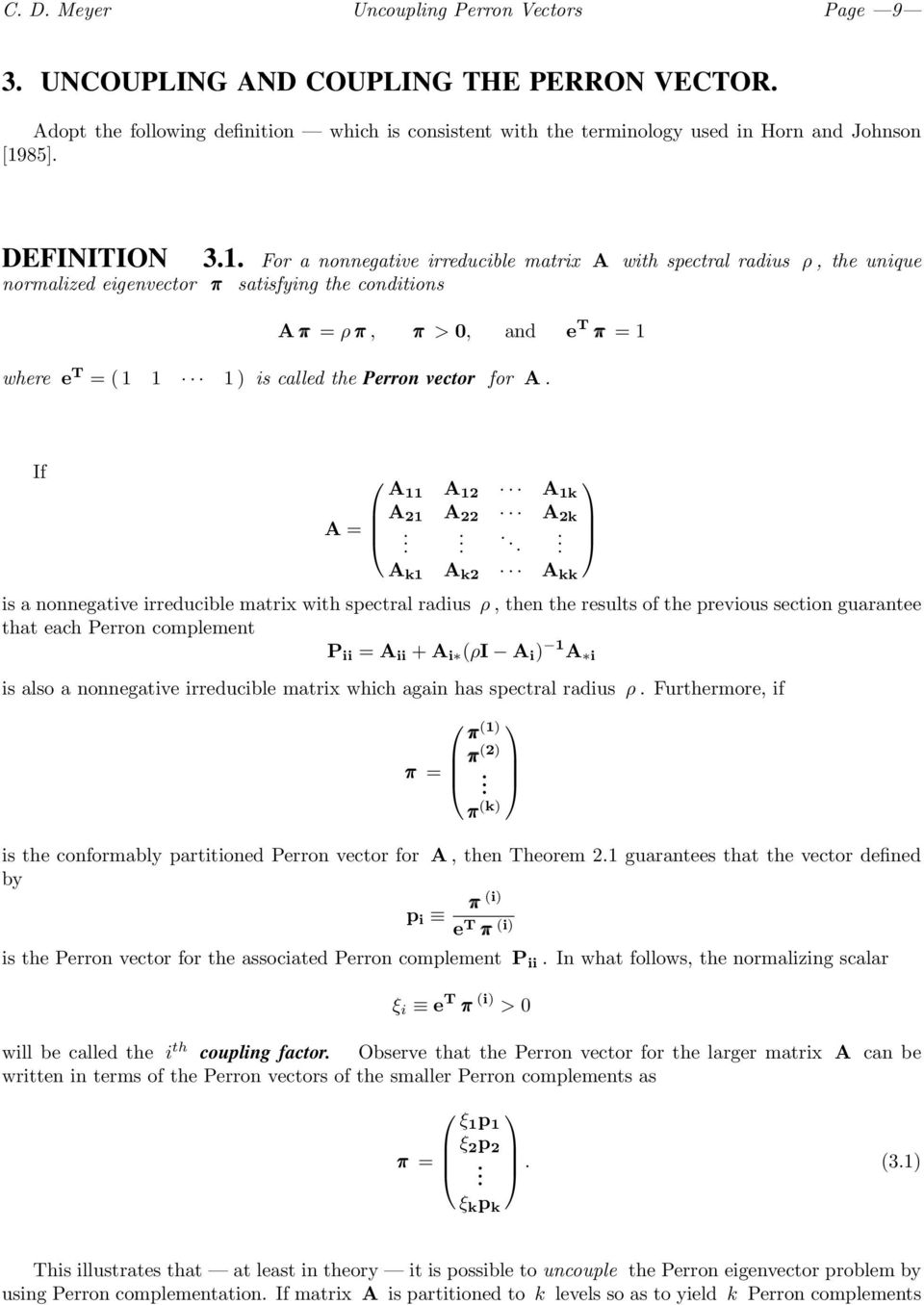 If = 2 22 2k is a nonnegative irreducible matrix with spectral radius ρ, then the results of the previous section guarantee that each Perron complement P ii = ii + i (ρi i ) i is also a nonnegative