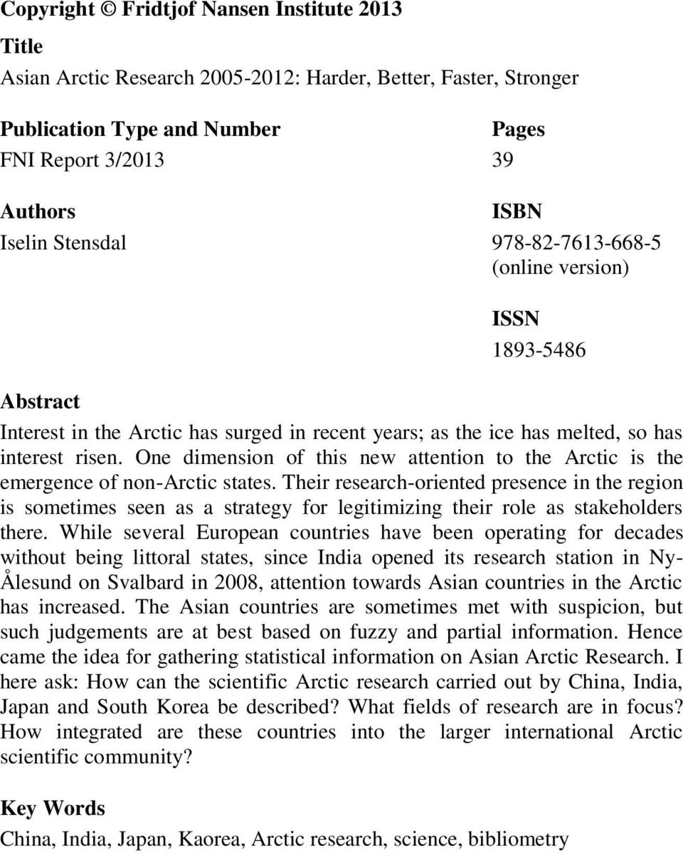 One dimension of this new attention to the Arctic is the emergence of non-arctic states.