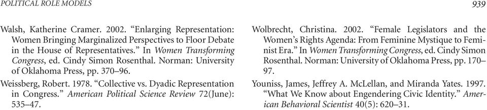 American Political Science Review 72(June): 535 47. Wolbrecht, Christina. 2002. Female Legislators and the Women s Rights Agenda: From Feminine Mystique to Feminist Era.