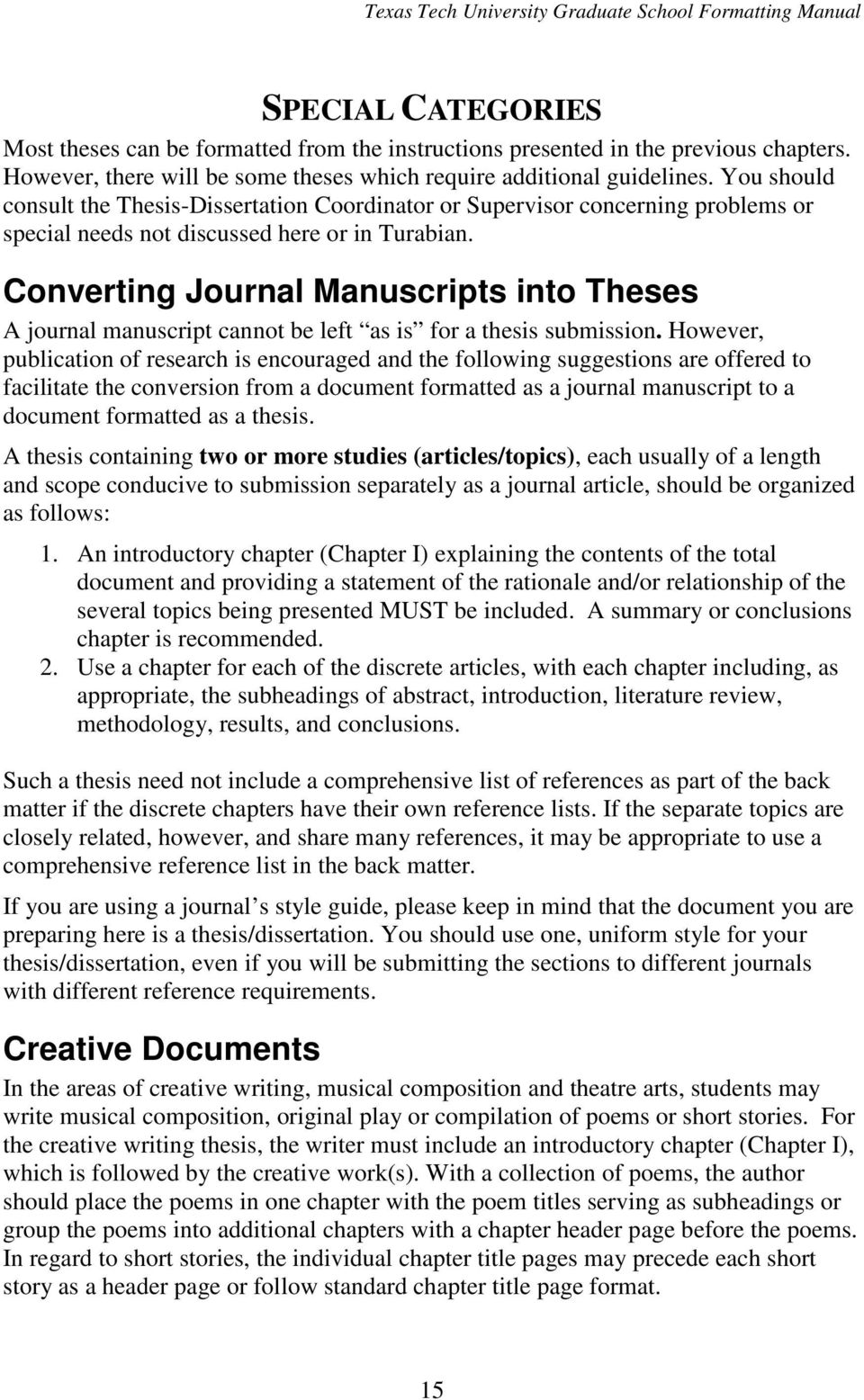 Converting Journal Manuscripts into Theses A journal manuscript cannot be left as is for a thesis submission.