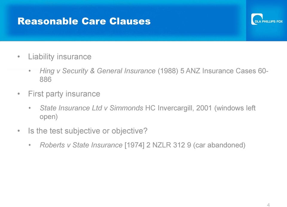 Insurance Ltd v Simmonds HC Invercargill, 2001 (windows left open) Is the