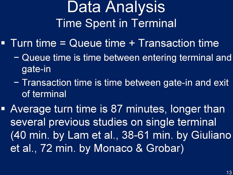 of terminal Average turn time is 87 minutes, longer than several previous studies on single