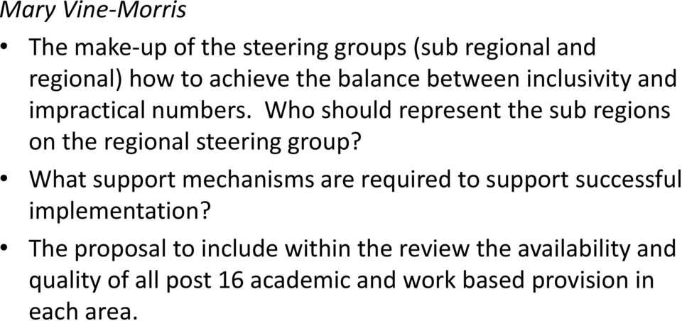 Who should represent the sub regions on the regional steering group?