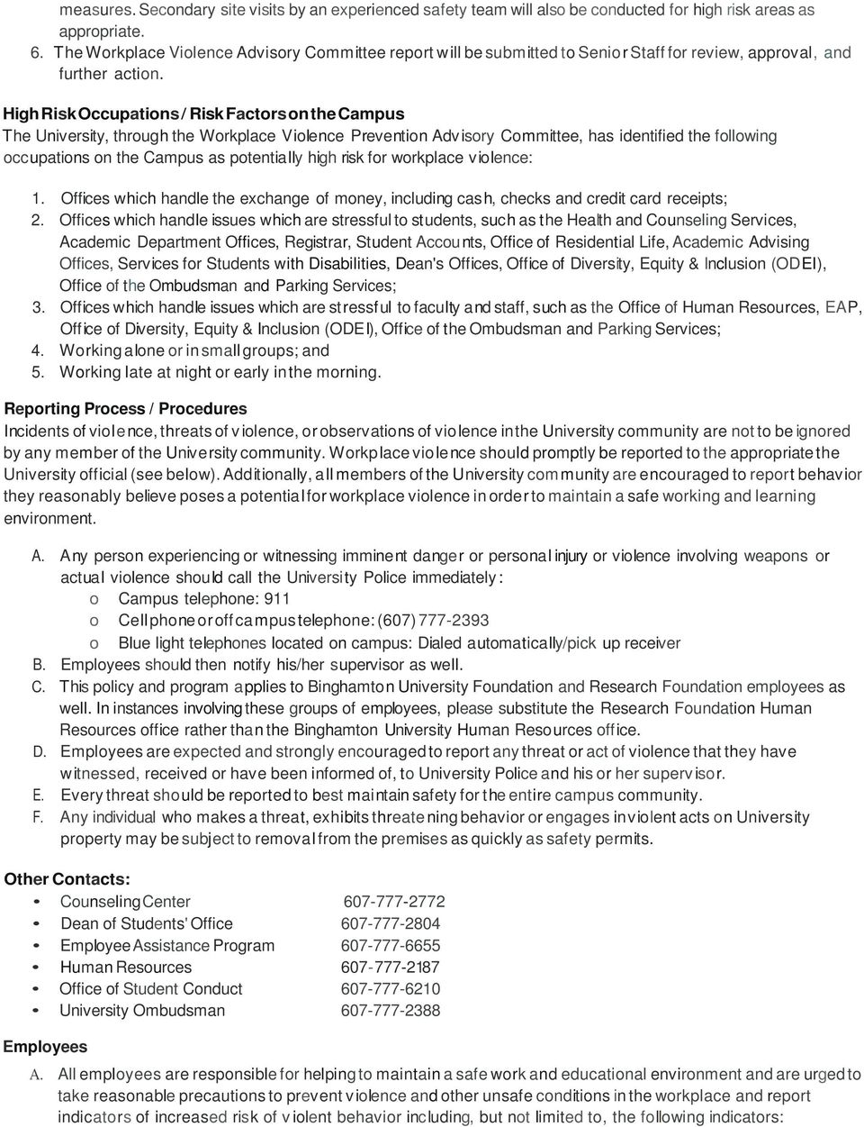 High Risk Occupations / Risk Factors on the Campus The University, through the Workplace Violence Prevention Advisory Committee, has identified the following occupations on the Campus as potentially