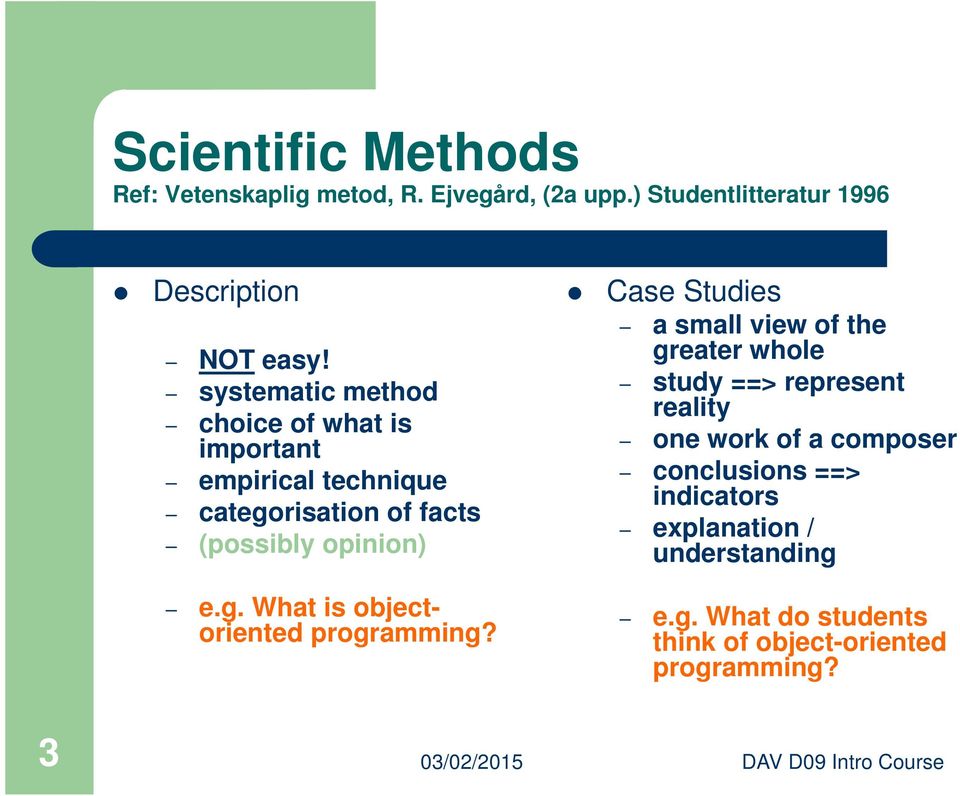 Scientific Methods: A Case Study