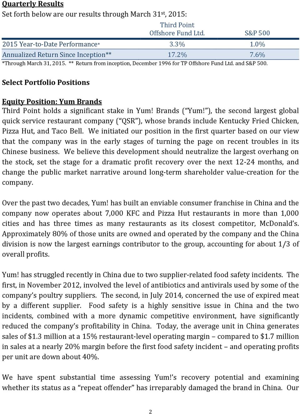Select Portfolio Positions Equity Position: Yum Brands Third Point holds a significant stake in Yum! Brands ( Yum!
