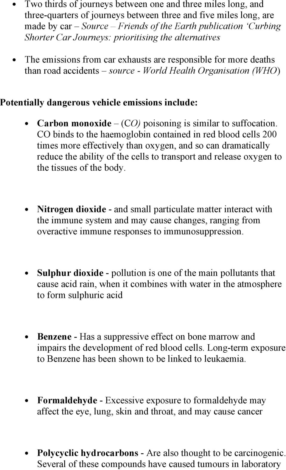 emissions include: Carbon monoxide (CO) poisoning is similar to suffocation.