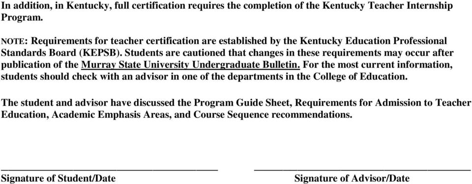 Students are cautioned that changes in these requirements may occur after publication of the Murray State University Undergraduate Bulletin.