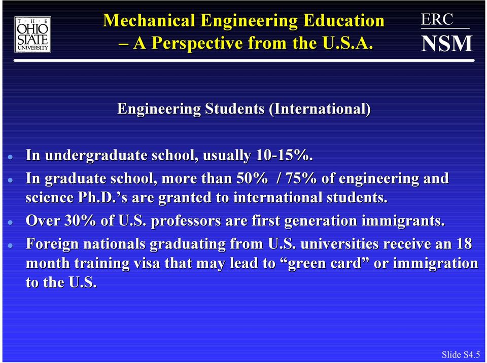 s are granted to international students. Over 30% of U.S. professors are first generation immigrants.