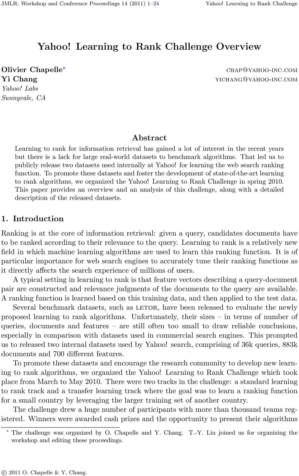 com Abstract Learning to rank for information retrieval has gained a lot of interest in the recent years but there is a lack for large real-world datasets to benchmark algorithms.