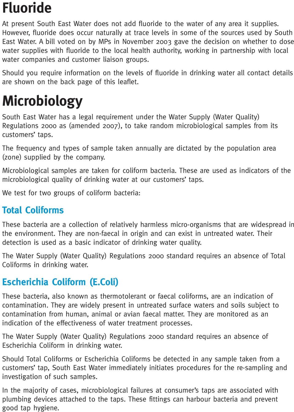 liaison groups. Should you require information on the levels of fluoride in drinking water all contact details are shown on the back page of this leaflet.