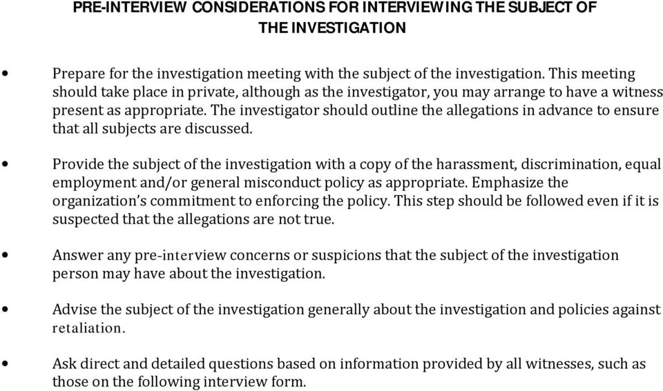 The investigator should outline the allegations in advance to ensure that all subjects are discussed.