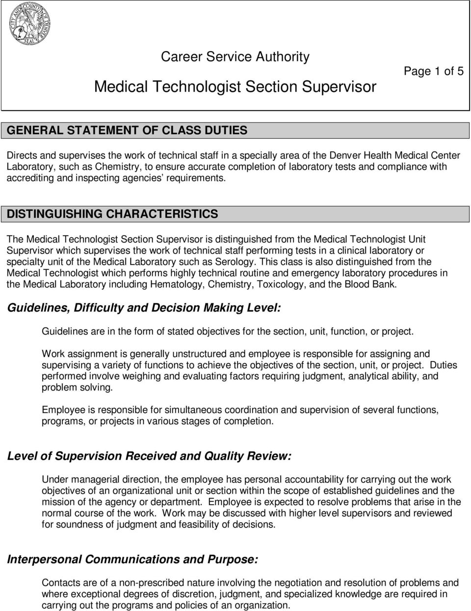 DISTINGUISHING CHARACTERISTICS The Medical Technologist Section Supervisor is distinguished from the Medical Technologist Unit Supervisor which supervises the work of technical staff performing tests