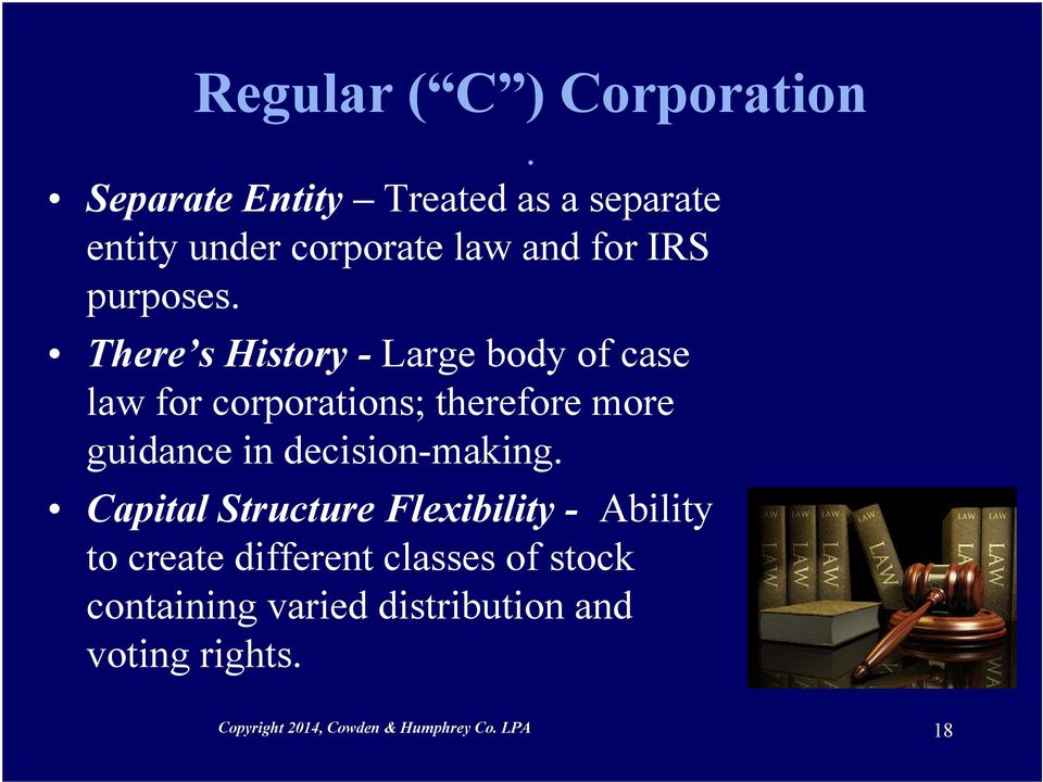 There s History - Large body of case law for corporations; therefore more guidance in